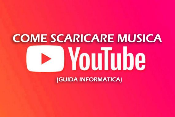 Come scaricare musica da YouTube gratis: app e senza programmi